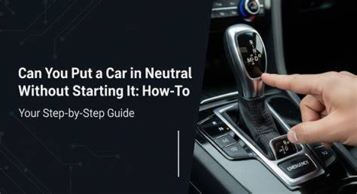 Can a car start in neutral?