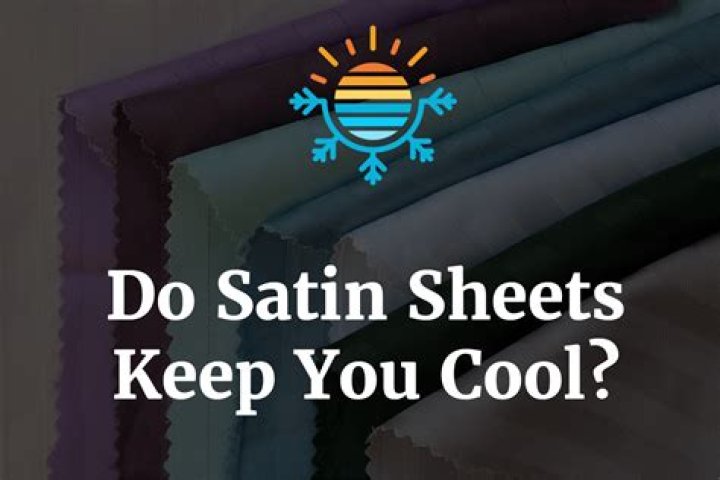 Do satin sheets keep you cool?