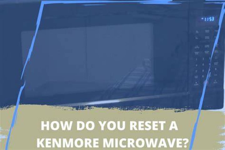 How do you reset a Kenmore microwave?