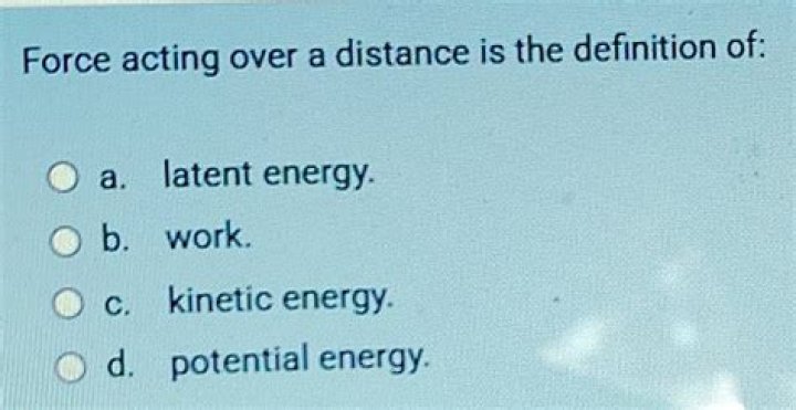 What is force acting over a distance called?